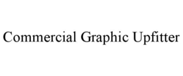 COMMERCIAL GRAPHIC UPFITTER trademark