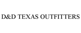 D&D TEXAS OUTFITTERS trademark