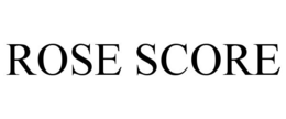 ROSE SCORE trademark