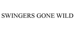 SWINGERS GONE WILD trademark