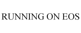 RUNNING ON EOS trademark