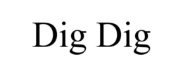 DIG DIG trademark