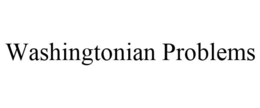 WASHINGTONIAN PROBLEMS trademark
