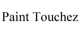 PAINT TOUCHEZ trademark