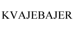 KVAJEBAJER trademark