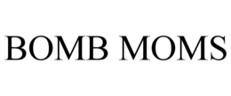 BOMB MOMS trademark