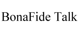 BONAFIDE TALK trademark