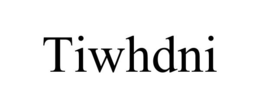 TIWHDNI trademark
