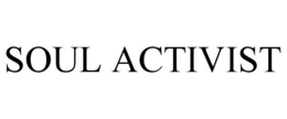 SOUL ACTIVIST trademark