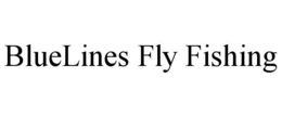 BLUELINES FLY FISHING trademark