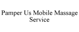 PAMPER US MOBILE MASSAGE SERVICE trademark