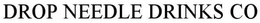 DROP NEEDLE DRINKS CO trademark