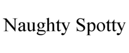 NAUGHTY SPOTTY trademark