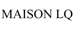 MAISON LQ trademark