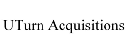 UTURN ACQUISITIONS trademark