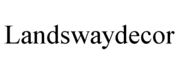 LANDSWAYDECOR trademark