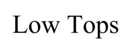 LOW TOPS trademark