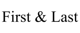 FIRST & LAST trademark