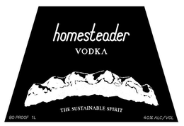 HOMESTEADER VODKA THE SUSTAINABLE SPIRIT 80 PROOF 1L 40%ALC/ VOL trademark