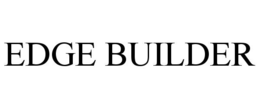EDGE BUILDER trademark