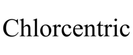 CHLORCENTRIC trademark