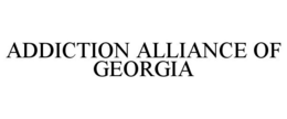 ADDICTION ALLIANCE OF GEORGIA trademark