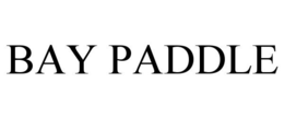 BAY PADDLE trademark