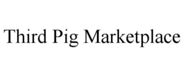 THIRD PIG MARKETPLACE trademark