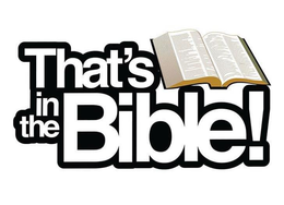 THAT'S IN THE BIBLE! trademark