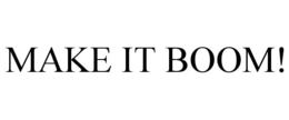 MAKE IT BOOM! trademark