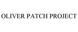 OLIVER PATCH PROJECT trademark