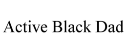 ACTIVE BLACK DAD trademark