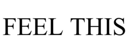 FEEL THIS trademark