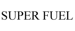 SUPER FUEL trademark