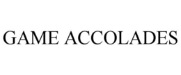 GAME ACCOLADES trademark
