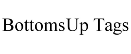 BOTTOMSUP TAGS trademark