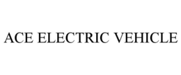 ACE ELECTRIC VEHICLE trademark