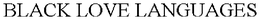 BLACK LOVE LANGUAGES trademark