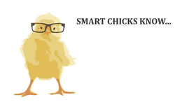 SMART CHICKS KNOW... trademark