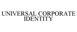 UNIVERSAL CORPORATE IDENTITY trademark