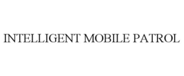 INTELLIGENT MOBILE PATROL trademark