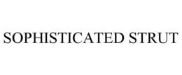 SOPHISTICATED STRUT trademark