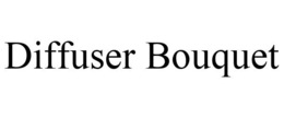 DIFFUSER BOUQUET trademark