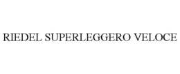 RIEDEL SUPERLEGGERO VELOCE trademark