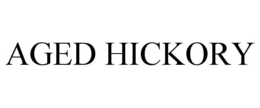 AGED HICKORY trademark