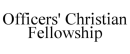 OFFICERS' CHRISTIAN FELLOWSHIP trademark