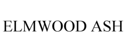 ELMWOOD ASH trademark
