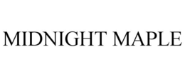 MIDNIGHT MAPLE trademark