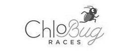 CHLOBUG RACES trademark