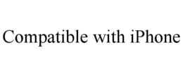 COMPATIBLE WITH IPHONE trademark